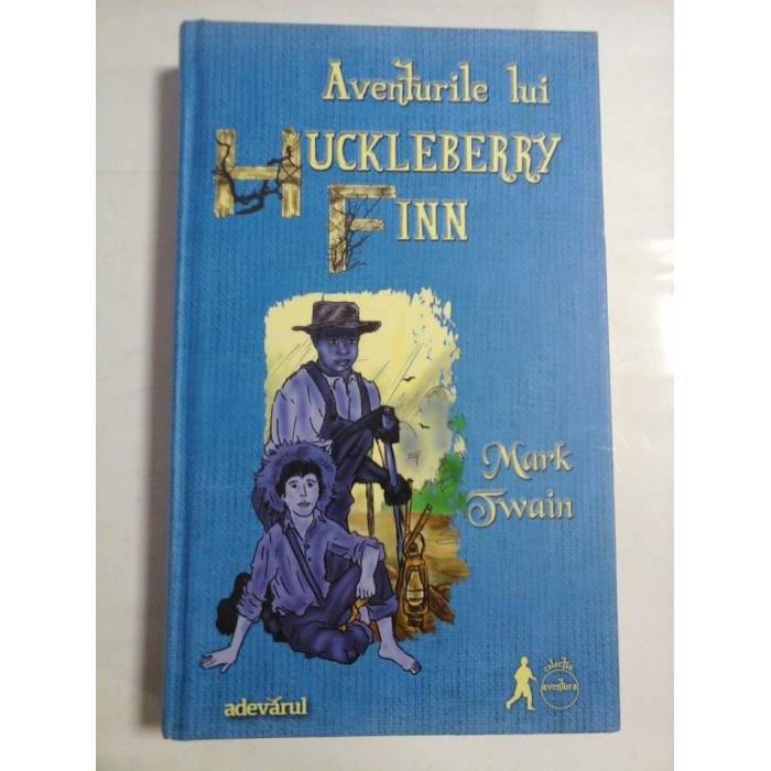AVENTURILE LUI HUCKLEBERRY FINN  -  MARK TWAIN